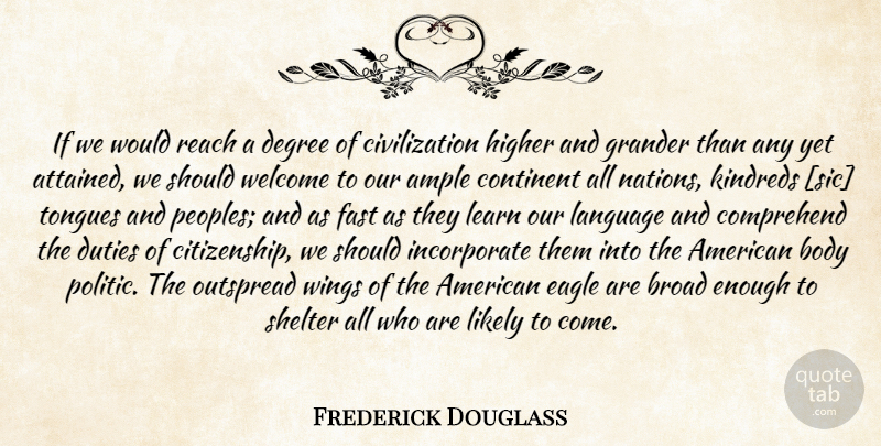 Frederick Douglass Quote About Eagles, Civilization, Wings: If We Would Reach A...