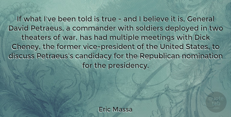 Eric Massa Quote About Believe, Commander, David, Deployed, Discuss: If What Ive Been Told...