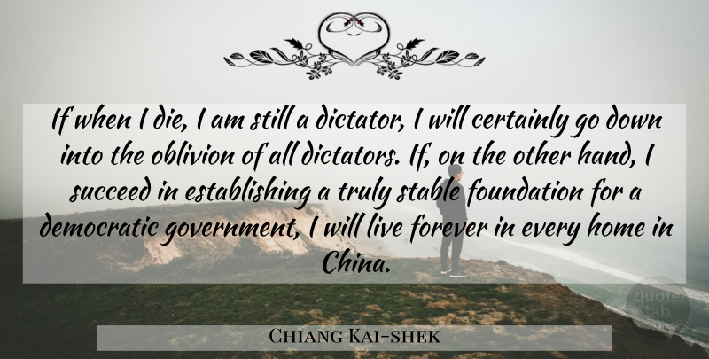 Chiang Kai-shek Quote About Home, Government, Hands: If When I Die I...