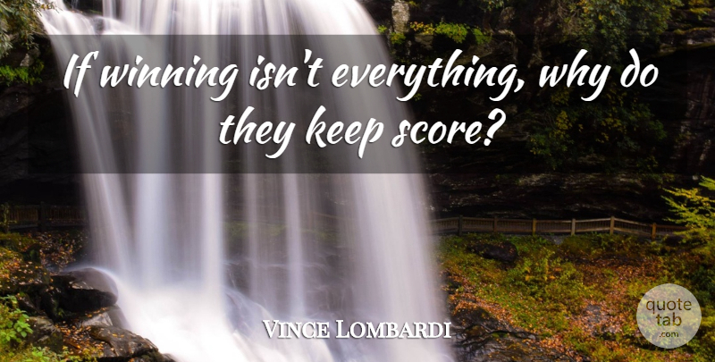 Vince Lombardi Quote About Softball, Sports, Athlete: If Winning Isnt Everything Why...