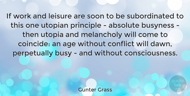 Gunter Grass Quote About Age, Principles, Leisure: If Work And Leisure Are...