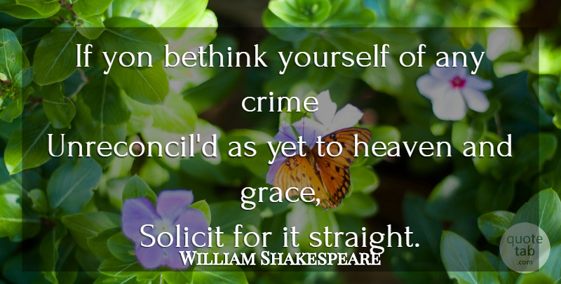 William Shakespeare Quote About Prayer, Heaven, Grace: If Yon Bethink Yourself Of...