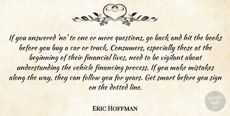 Eric Hoffman Quote About Along, Answered, Beginning, Books, Buy: If You Answered No To...