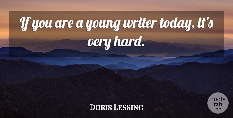 Doris Lessing Quote About undefined: If You Are A Young...