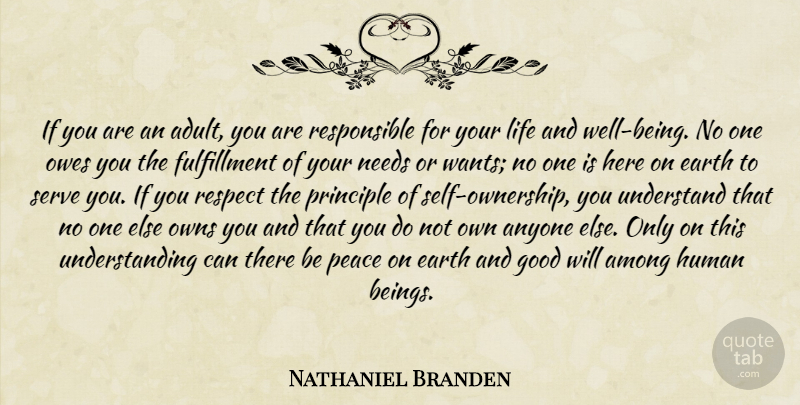 Nathaniel Branden Quote About Self, Understanding, Principles: If You Are An Adult...