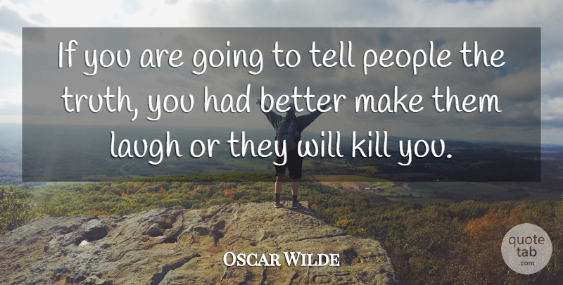 Oscar Wilde Quote About People, Laughing, Ifs: If You Are Going To...