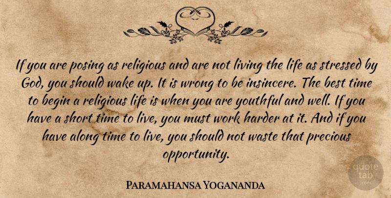 Paramahansa Yogananda Quote About Life, Religious, Hard Work: If You Are Posing As...