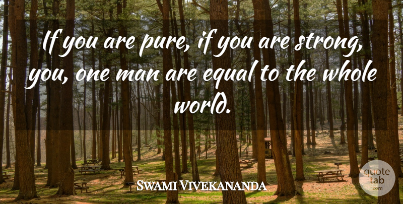 Swami Vivekananda Quote About Motivational, Strong, Men: If You Are Pure If...