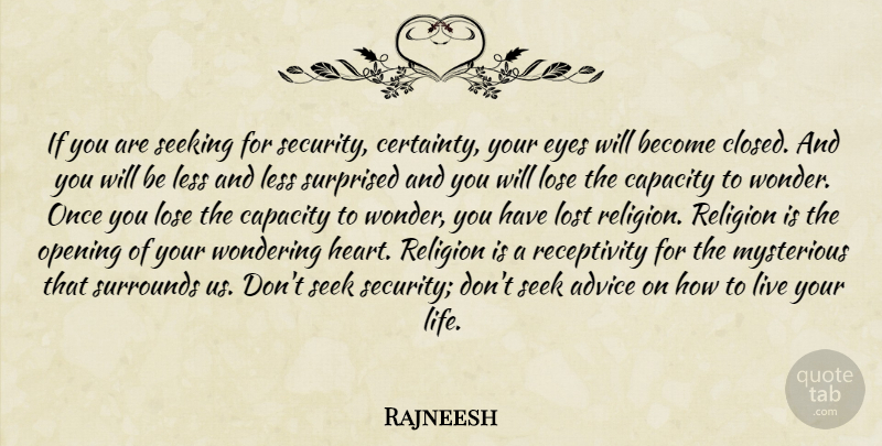 Rajneesh Quote About Heart, Eye, Advice: If You Are Seeking For...