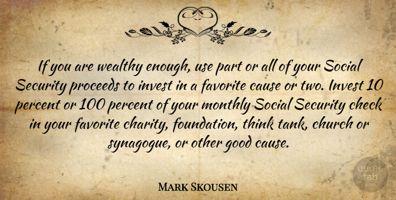 Mark Skousen Quote About Thinking, Two, Church: If You Are Wealthy Enough...