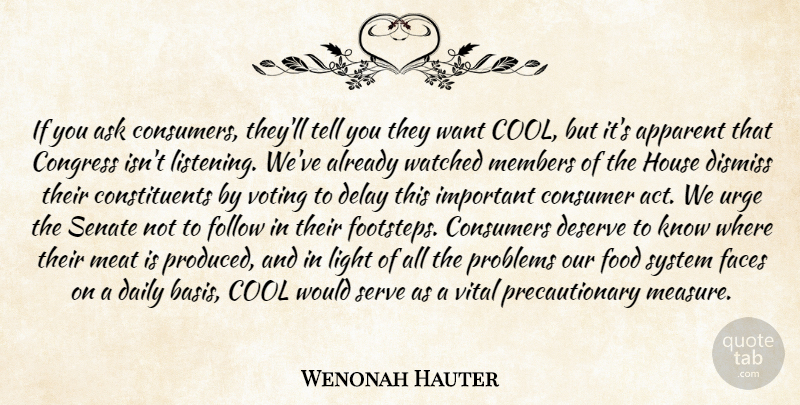 Wenonah Hauter Quote About Apparent, Ask, Congress, Consumer, Consumers: If You Ask Consumers Theyll...