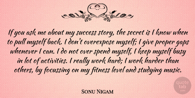 Sonu Nigam Quote About Ask, Busy, Fitness, Gaps, Harder: If You Ask Me About...