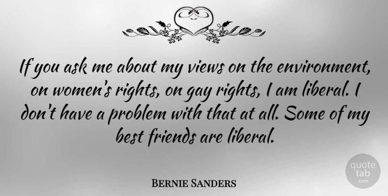 Bernie Sanders Quote About Gay, Views, Rights: If You Ask Me About...