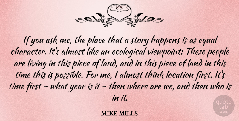 Mike Mills Quote About Character, Thinking, Years: If You Ask Me The...