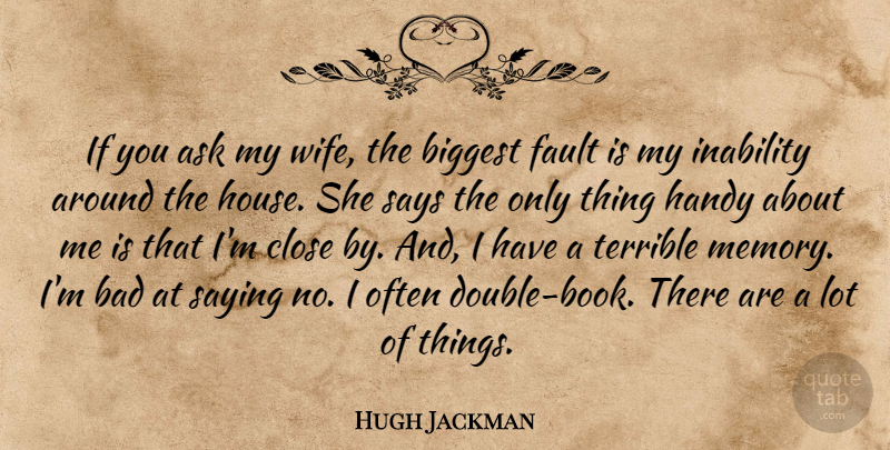Hugh Jackman Quote About Memories, Book, Wife: If You Ask My Wife...