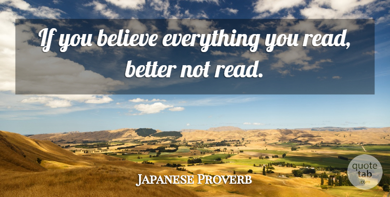 Japanese Proverb Quote About Believe: If You Believe Everything You...
