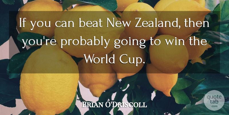 Brian O'Driscoll Quote About undefined: If You Can Beat New...