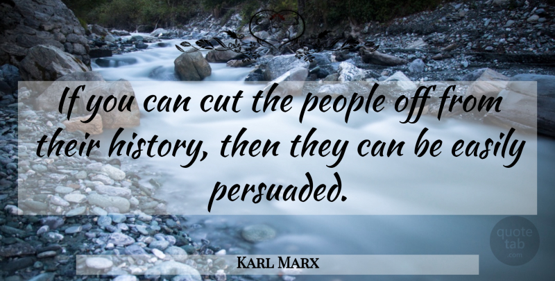 Karl Marx Quote About Cutting, People, Liberty: If You Can Cut The...