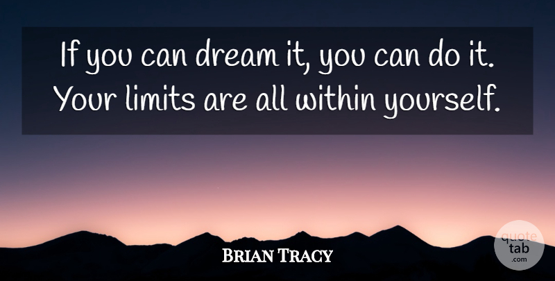 Brian Tracy Quote About Positive, Dream, Motivation: If You Can Dream It...