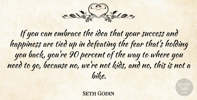 Seth Godin Quote About Kids, Ideas, Way: If You Can Embrace The...