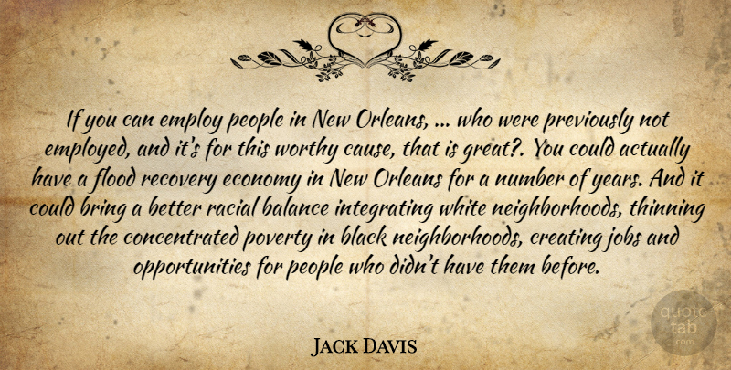 Jack Davis Quote About Balance, Black, Bring, Creating, Economy: If You Can Employ People...