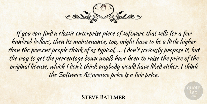 Steve Ballmer Quote About Anybody, Assurance, Classic, Enterprise, Fair: If You Can Find A...