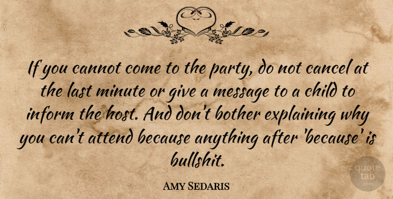 Amy Sedaris Quote About Children, Party, Giving: If You Cannot Come To...