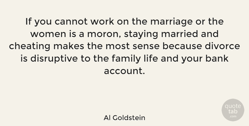 Al Goldstein Quote About Cheating, Stay Strong, Divorce: If You Cannot Work On...