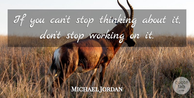Michael Jordan Quote About Thinking, Rowing, Future Dreams: If You Cant Stop Thinking...