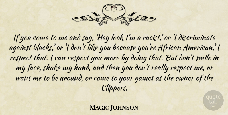 Magic Johnson Quote About Reality, Hands, Games: If You Come To Me...