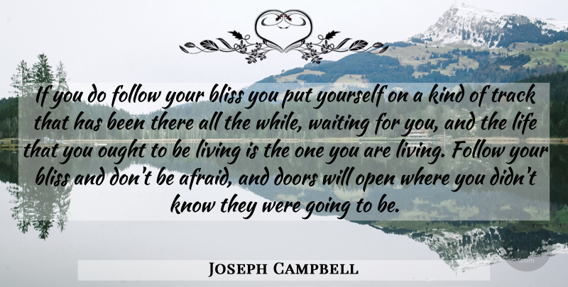 Joseph Campbell Quote About Inspirational, Work, Doors: If You Do Follow Your...