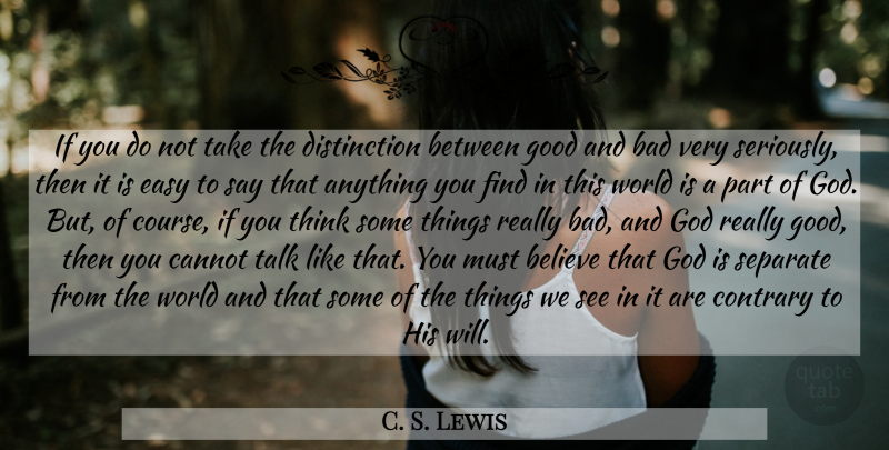 C. S. Lewis Quote About Believe, Thinking, World: If You Do Not Take...