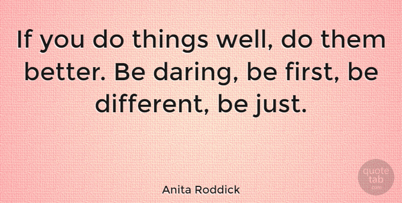 Anita Roddick Quote About Meaningful, Kids, Hard Work: If You Do Things Well...