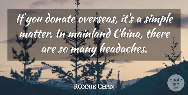 Ronnie Chan Quote About Donate: If You Donate Overseas Its...