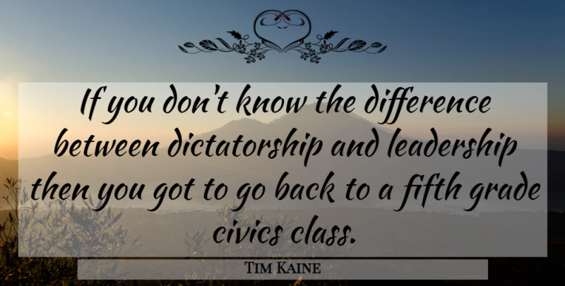 Tim Kaine Quote About Dictatorship: If You Dont Know The...