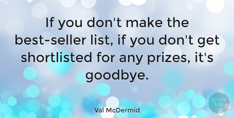 Val McDermid Quote About undefined: If You Dont Make The...