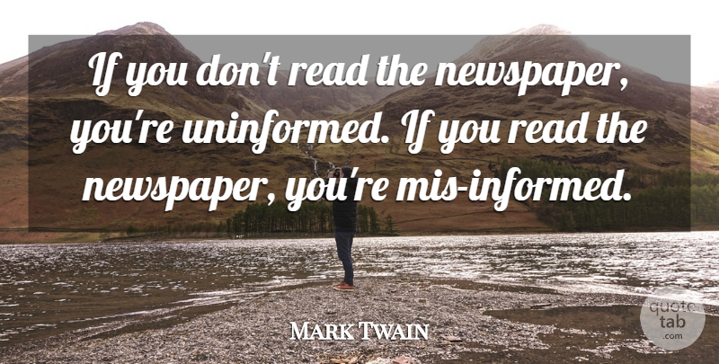 Mark Twain Quote About Inspirational, Funny, Humor: If You Dont Read The...