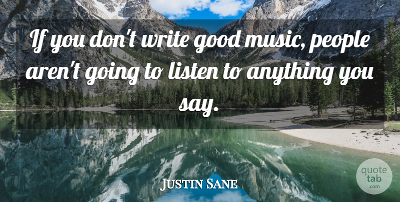 Justin Sane Quote About Writing, People, Ifs: If You Dont Write Good...