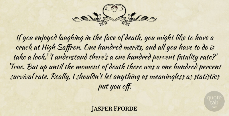 Jasper Fforde Quote About Laughing, Survival, Looks: If You Enjoyed Laughing In...