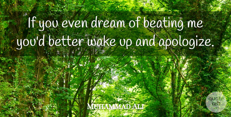 Muhammad Ali Quote About Hilarious, Dream, Love Yourself: If You Even Dream Of...