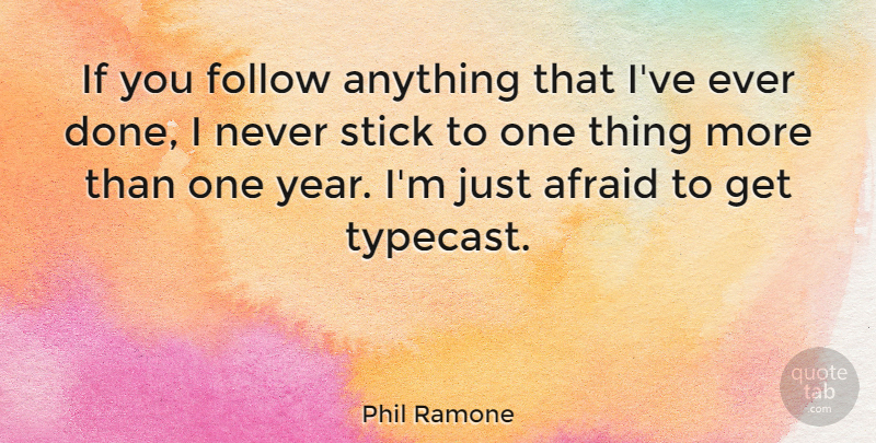 Phil Ramone Quote About Years, Sticks, Done: If You Follow Anything That...
