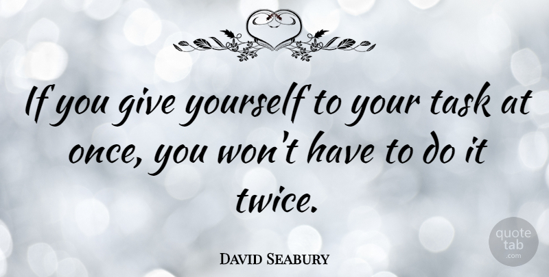 David Seabury Quote About Giving, Tasks, Ifs: If You Give Yourself To...