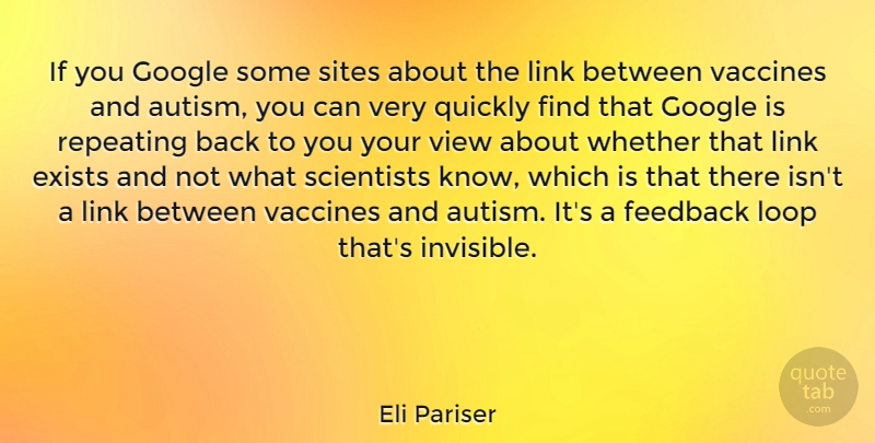 Eli Pariser Quote About Views, Vaccines, Autism: If You Google Some Sites...
