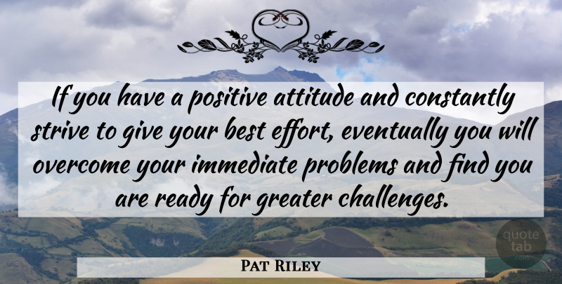 Pat Riley Quote About Positive, Basketball, Motivational Sports: If You Have A Positive...