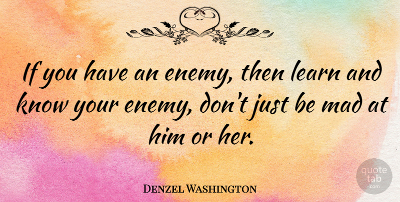 Denzel Washington Quote About Life, Success, Faith: If You Have An Enemy...