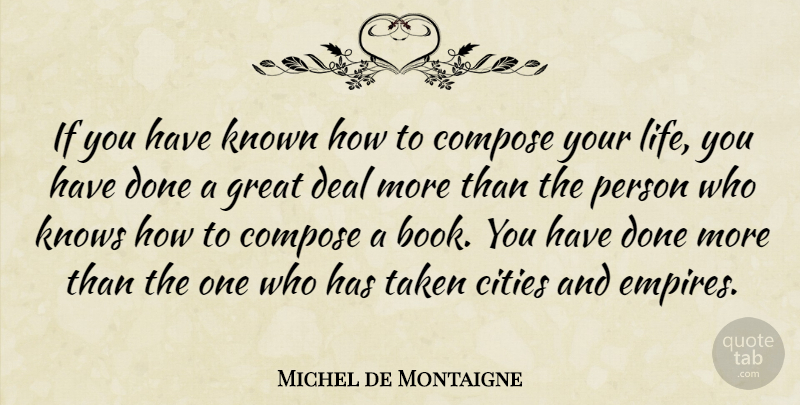 Michel de Montaigne Quote About Life, Book, Taken: If You Have Known How...