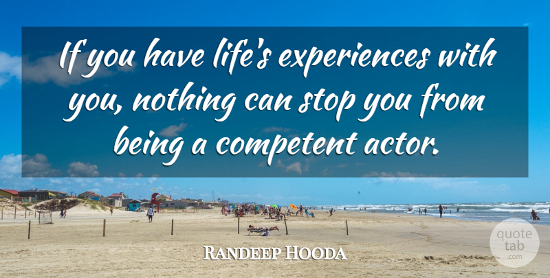 Randeep Hooda Quote About Life: If You Have Lifes Experiences...