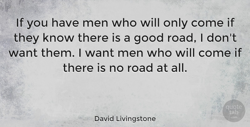David Livingstone Quote About Commitment, Want, Ifs: If You Have Men Who...