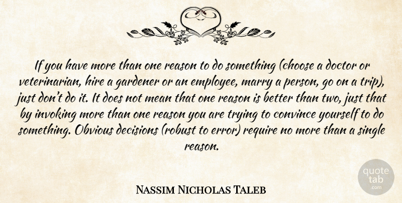 Nassim Nicholas Taleb Quote About Mean, Doctors, Two: If You Have More Than...