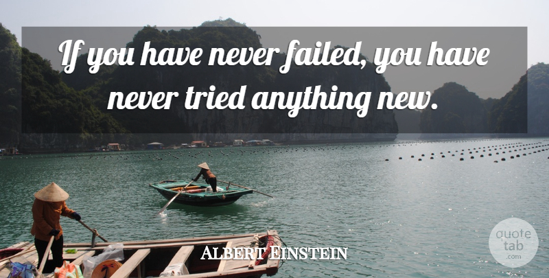 Albert Einstein Quote About Short Inspirational Life, Ifs: If You Have Never Failed...